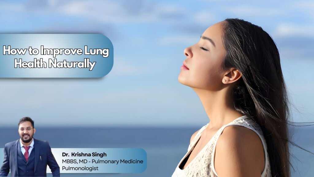 How to Improve Lung Health Naturally – Tips from Dr. Krishna Singh